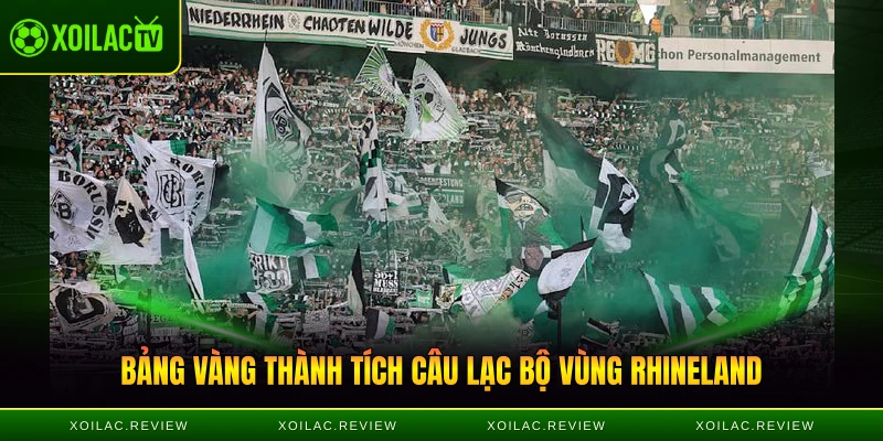 Bảng vàng thành tích câu lạc bộ vùng Rhineland