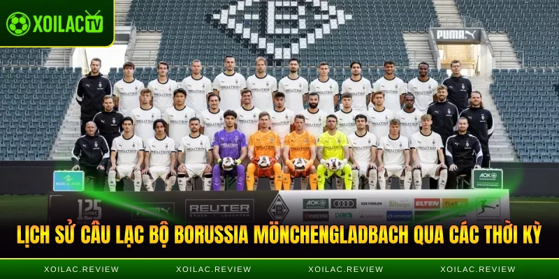 Lịch sử câu lạc bộ Borussia Mönchengladbach qua các thời kỳ